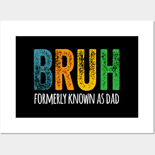 Bruh Formerly Known As Dad Papa Daddy Fathers Day Posters and Art